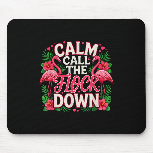 Funny Saying Calm The Flock Down Sarcastic _1  Mouse Pad (Front)