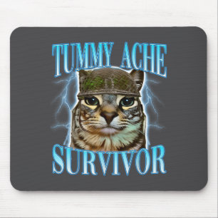 Funny Saying Cats Tummy Ache Survivor Cat Meme Hum Mouse Pad