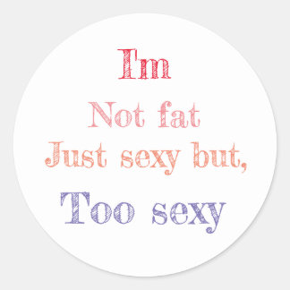 Funny saying classic round sticker