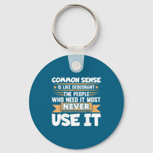 Funny Saying Common Sense Is Like Deodorant Joke W Key Ring