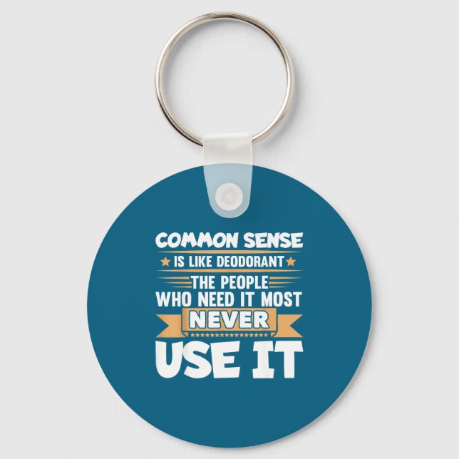 Funny Saying Common Sense Is Like Deodorant Joke W Key Ring (Front)