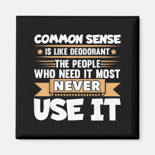 Funny Saying Common Sense Is Like Deodorant Joke W Magnet