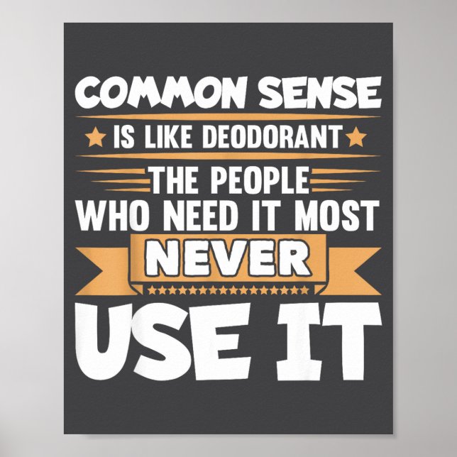 Funny Saying Common Sense Is Like Deodorant Joke W Poster (Front)