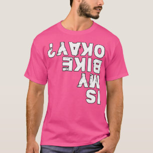 Funny Saying Cyclist Bike Trekking Bmx Mtb T-Shirt