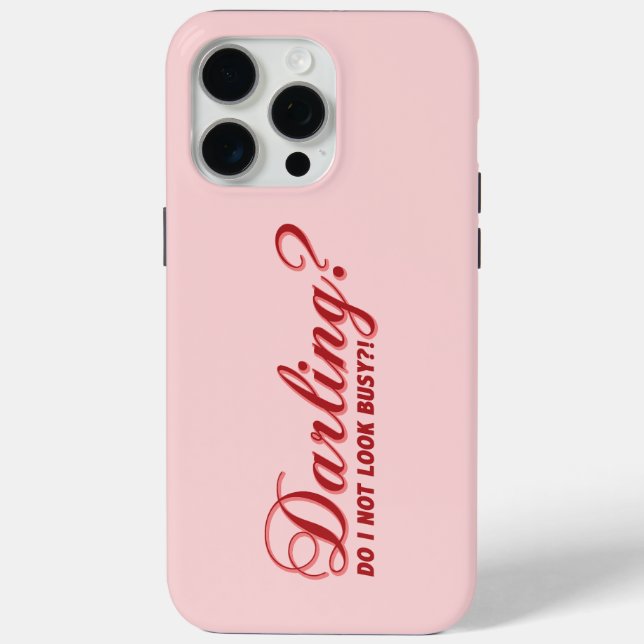 funny saying Darling do I not look busy withhearts Case-Mate iPhone Case (Back)
