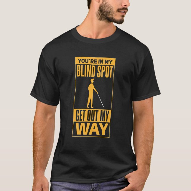 Funny saying design for blind people with visual i T-Shirt (Front)