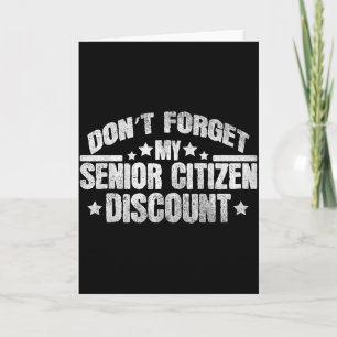 Funny Saying Dont Forget My Senior Discount Grandp Card