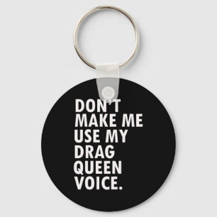 Funny Saying Drag Queen Gag Gift Gay Lgbt Gift  Key Ring