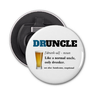 Funny Saying - Druncle Funny Uncl Bottle Opener