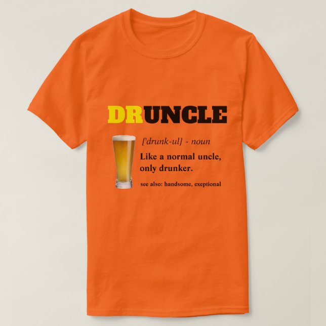 Funny Saying - Druncle Funny Uncle T-Shirt (Design Front)