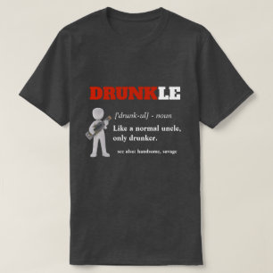 Funny Saying - Drunkle Funny Uncle T-Shirt