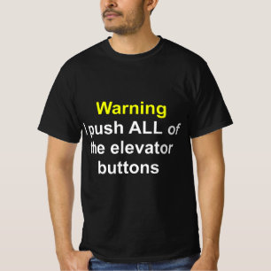 Funny Saying Elevator tech Warning I push all of t T-Shirt
