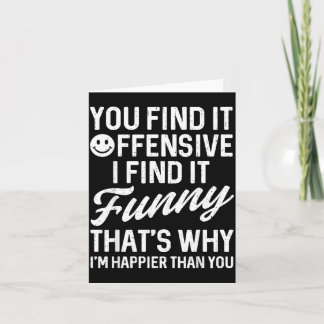 Funny Saying Find Offensive Adult Humour Sarcastic Card