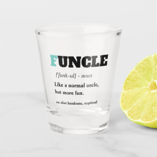 Funny Saying - Funcle Funny Uncle Shot Glass
