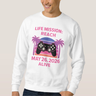 Funny Saying Game Lover Gaming Joystick May 26  Sweatshirt
