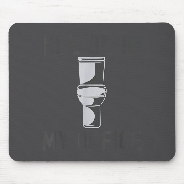 Funny Saying Gift Tee I'll Be In My Office Humor J Mouse Pad (Front)