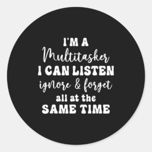 Funny Saying Humorous Multitask Funny Sarcastic Qu Classic Round Sticker