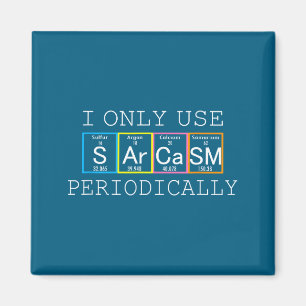 Funny Saying I Only Use Sarcasm Periodically Men W Magnet