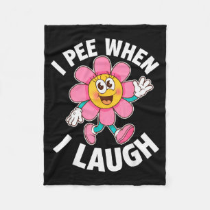 Funny Saying I Pee When I Laugh Flower Fun Pun Gag Fleece Blanket
