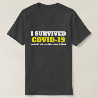 Funny Saying - I Survived Covid 19 Coronavirus T-Shirt