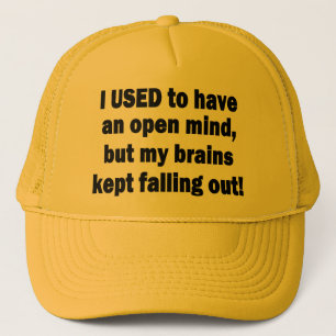 Funny Saying - I used to have an open mind... Trucker Hat