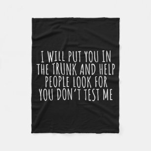 Funny Saying I Will Put You In The Truck Dark Humo Fleece Blanket