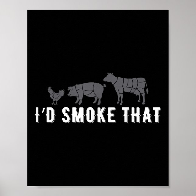 Funny Saying I Would Smoke That Bbq Joke Party Fun Poster (Front)