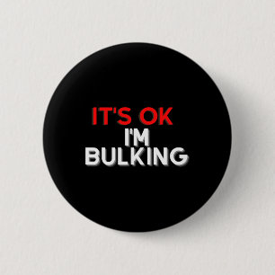 Funny Saying I'm Bulking Bodybuilding Gym Coach Wo 6 Cm Round Badge
