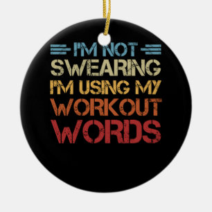 Funny Saying I'm Not Swearing I'm Using My Workout Ceramic Tree Decoration