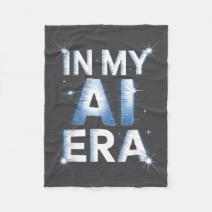 Funny Saying In My Ai Era Machine Learning Future Fleece Blanket