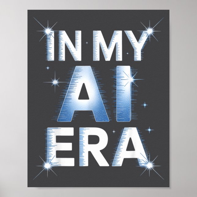 Funny Saying In My Ai Era Machine Learning Future  Poster (Front)