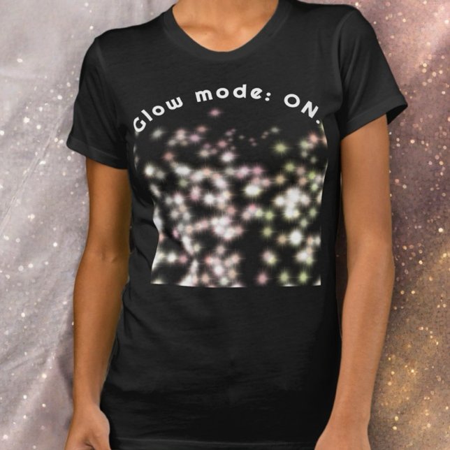Funny saying inspirational glow glitter girly cool T-Shirt (Creator Uploaded)