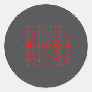 Funny Saying Kiss More Girls Biual Gay Lesbian Men Classic Round Sticker
