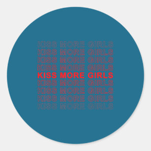 Funny Saying Kiss More Girls Biual Gay Lesbian Men Classic Round Sticker