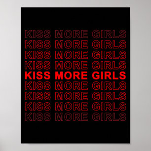 Funny Saying Kiss More Girls Biual Gay Lesbian Men Poster
