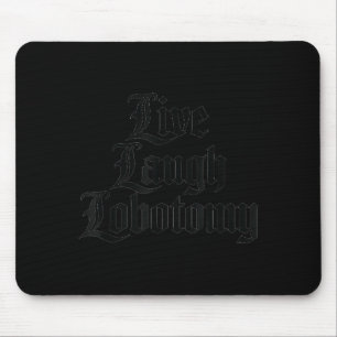 Funny Saying Live Laugh Lobotomy Joke Adult Humor Mouse Pad