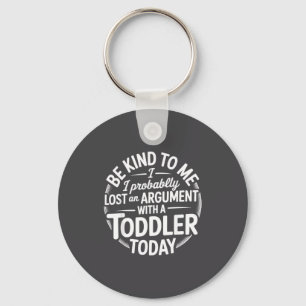 Funny Saying Lost Argument With Toddler Today Wome Key Ring