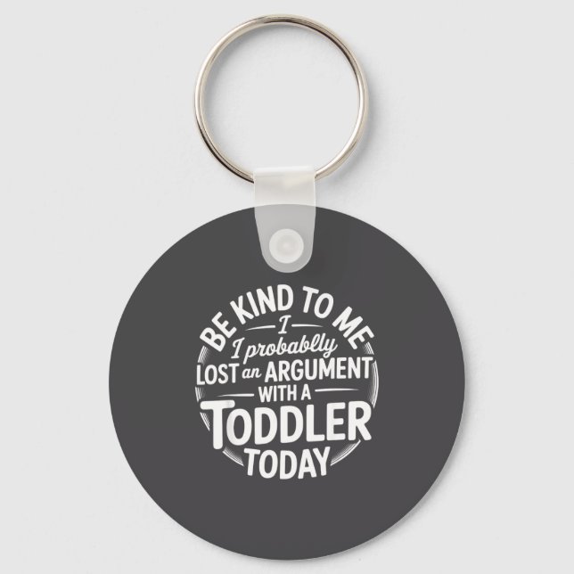 Funny Saying Lost Argument With Toddler Today Wome Key Ring (Front)