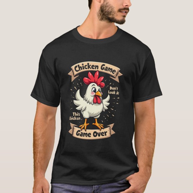 Funny Saying Meme Chicken Game Don t Look At This  T-Shirt (Front)