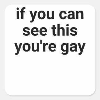 Funny Saying Men Pride Gay If You Can See This You Square Sticker