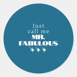 Funny Saying Mr Fabulous Descriptive  Classic Round Sticker