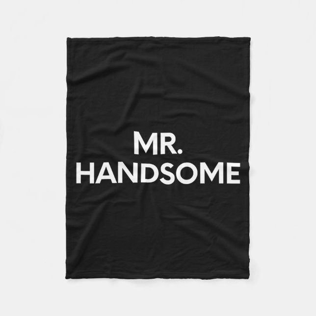 Funny Saying Mr. Handsome Sy Pun Gag Women Men Gag Fleece Blanket (Front)