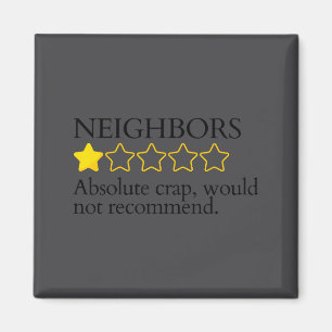 Funny Saying My Neighbors Bad Would Not Recommend  Magnet