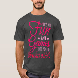 Funny Saying Nail Tech Salon Artist Humour Tee