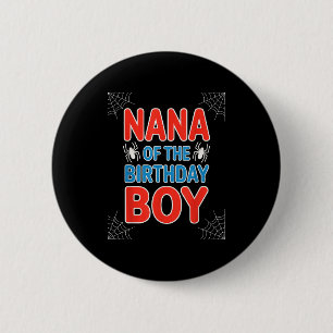 Funny Saying Nana Of The Birthday Boy Spider Theme 6 Cm Round Badge