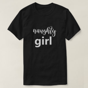 Funny Saying Naughty Girl Big Font Humour T-Shirt