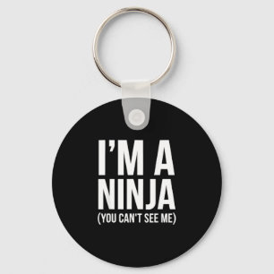 Funny saying ninja you see sarcastic humourous  key ring