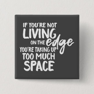 Funny Saying Not Living On the Edge Typography 15 Cm Square Badge