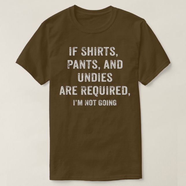 Funny Saying Nudist  T-Shirt (Design Front)
