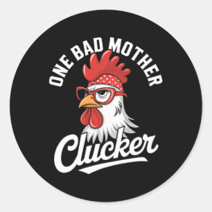 Funny Saying One D Mother Clucker Chicken Joke Wom Classic Round Sticker